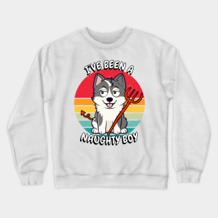 ive been a naughty boy - husky Crewneck Sweatshirt